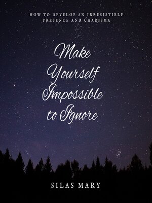 cover image of Make Yourself Impossible to Ignore